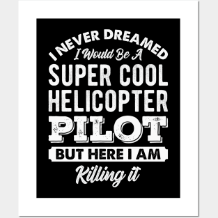 Helicopter Pilot Funny Quotes Posters and Art